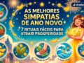 As-Melhores-Simpatias-de-Ano-Novo-7-Rituais-Faceis-para-Atrair-Prosperidade-na-Virada