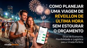 Como Planejar uma Viagem de Réveillon de Última Hora Sem Estourar o Orçamento.